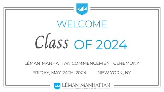 2024 Léman Manhattan Commencement Ceremony [upl. by Platto823]