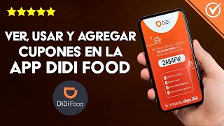 Cómo Ver Usar y Agregar Cupones de Descuento en la App DIDI Food  Reglas de Cupones [upl. by Ernaldus933]