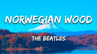 The Beatles  Norwegian Wood Lyrics [upl. by Cayser]