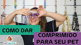 Como dar comprimido para o seu cachorro e o seu gato Já usou o aplicador de comprimido [upl. by Tamis]