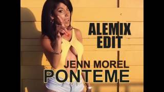 Ponteme remix  Jenn Morel  Alemix edit [upl. by Eyar]