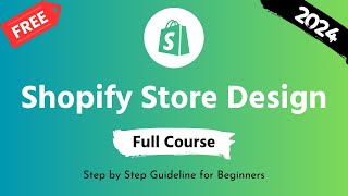 Shopify Store Design Full Course 2024 💻 Step by Step Guideline for Beginners [upl. by Oakleil]