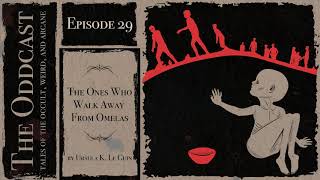 Episode 29  The Ones Who Walk Away from Omelas by Ursula K Le Guin [upl. by Chlori]