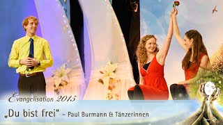 Du bist frei  Paul Burmann amp Tänzerinnen  Evangelisation 2015  sasekTV [upl. by Sibyls]