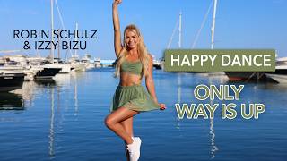 ONLY WAY IS UP  Robin Schulz ft Izzy Bizu I Happy Dance Warm Up Mood Booster [upl. by Meador471]