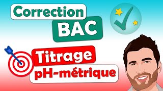 TITRAGE pH métrique  acide base 🎯 Correction BAC ✅ Terminale spécialité physique chimie  Lycée [upl. by Corkhill]