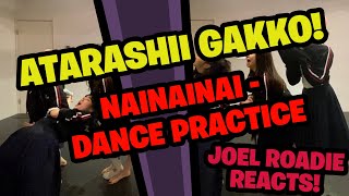 ATARASHII GAKKO 【NAINAINAI】Dance Practice  Roadie Reacts [upl. by Onitsoga]