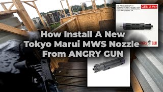 How To Install Your Tokyo Marui MWS Nozzle With A Angrygun Enhanced Nozzle Super Easy [upl. by Earahs]