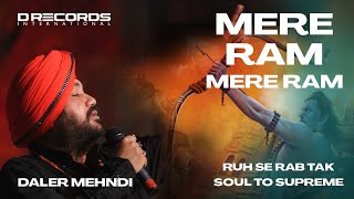 Mere Ram Mere Ram by Daler Mehndi  Soul to Supreme  drecordsmusiclabel [upl. by Alaecim]