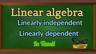 Linearly independent and dependent Tamil explanation  Linear Algebra  Limit breaking tamizhaz [upl. by Suoicul]