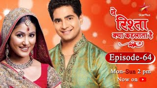 Yeh Rishta Kya Kehlata Hai  Season 1  Episode 64 [upl. by Dnomse]