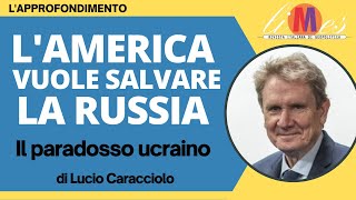 LAmerica vuole salvare la Russia Il paradosso ucraino Lapprofondimento di Lucio Caracciolo [upl. by Bunting]