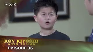 Roy Kiyoshi Anak Indigo Episode 36 [upl. by Isobel]