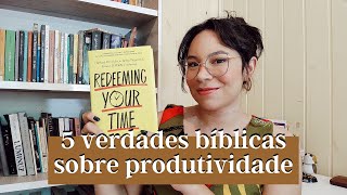 REDIMINDO O SEU TEMPO 01 POR QUE DEVEMOS SER PRODUTIVOS [upl. by Trab]