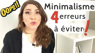 LES 4 ERREURS À NE SURTOUT PAS FAIRE  MINIMALISME [upl. by May359]