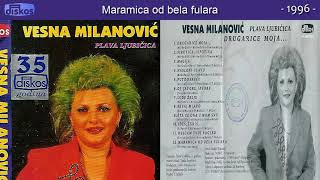 Vesna Milanovic  Maramica od bela fulara  Audio 1996 [upl. by Daeriam]