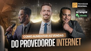 Como Aumentar as Vendas do seu Provedores de Internet [upl. by Anwahsat]