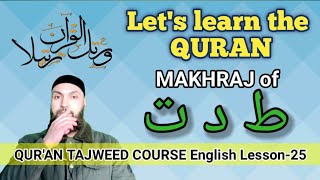 Lesson25  MAKHRAJ of TAA DAAL amp TUAA  Quran Tajweed Course English  learnquran Nazir Khan [upl. by Muhan371]