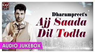 Ajj Saada Dil Todta  Superhit Songs Of Dharampreet  Official Punjabi Audio Songs  Priya Audio [upl. by Noyk]