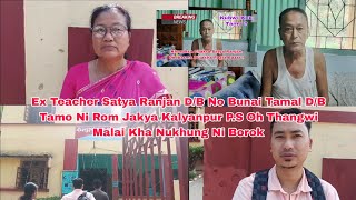 Satya Ranjan No Bunai Tamal Tamo Ni Rom Jakya Kalyanpur PS Oh Thangwi Malai Kha Nukhung Ni Borok [upl. by Akenaj]