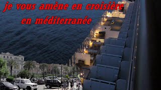 Je vous emmène en croisière sur la méditerranée  première partie départ de Marseille [upl. by Esilenna]