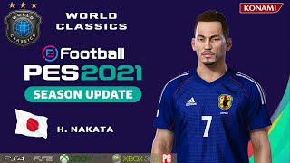 H NAKATA facestats World Classics How to create in PES 2021 [upl. by Ynnot]