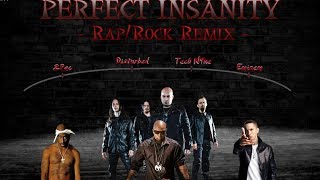 Eminem 2Pac Tech N9ne amp Disturbed  Perfect Insanity RapRock REMIX [upl. by Nohsyt819]