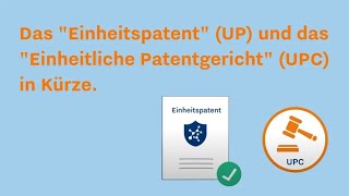 Das quotEinheitspatentquot UP und das quotEinheitliche Patentgerichtquot UPC in Kürze [upl. by Naeroled]