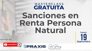 SANCIONES EN RENTA PERSONA NATURAL  MASTERCLASS GRATUITA [upl. by Ataeb]