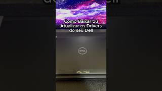 Baixe e atualize os drivers do seu DELL notebook tecnologia dicas tutorial shorts [upl. by Omsare]