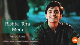 Barrister Babu Rishta Tera Mera Song Full HD  Feat Anirudh Bondita  Pravisht Mishra [upl. by Steep750]