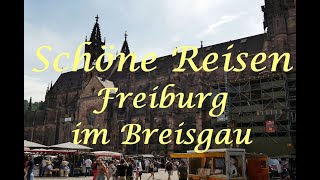 Freiburg im Breisgau  Schöne Reisen [upl. by Mapes]