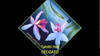 Deodato  TAHITTI HUT [upl. by Kinimod]