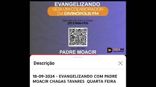 18092024 Programa Evangelizando com Padre Moacir Chagas Tavares Quarta Feira [upl. by Euqinomod]