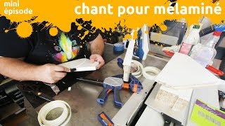 pose de chant thermocollants pour mélaminé  miniEpisode [upl. by Stenger50]