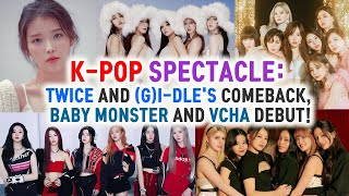 YOUampKOREAquotKPop Spectacle TWICE and IDLEs Comeback Baby Monster and VCHA Debut [upl. by Mallorie]