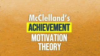 McClellands Achievement Motivation Theory  Theories of Motivation  tsineng [upl. by Judye841]