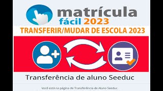 MATRÍCULA FÁCIL COMO FAZER TRANSFERÊNCIA DE ESCOLA MATRÍCULA FÁCIL 2023 matriculasabertas [upl. by Ycnahc]