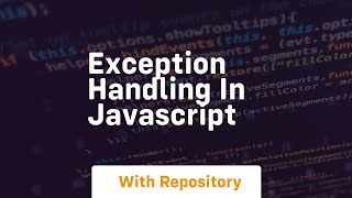 Exception handling in javascript [upl. by Lertnahs]