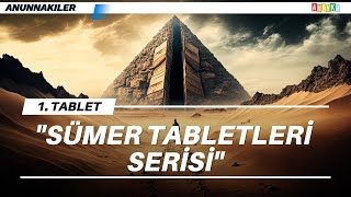 Anunnakiler ve Nibiru Gezegeni  Sümer Tabletleri Serisi  1 Tablet [upl. by Letsyrk]