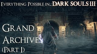 Dark Souls 3 Walkthrough  Everything possible in Grand Archives Part 1 [upl. by Affrica]