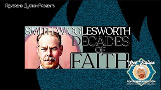 How the Faith of Smith Wigglesworth changed over the years [upl. by Eirotal103]