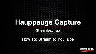 Hauppauge Capture How to Live Stream to YouTube [upl. by Diandra475]