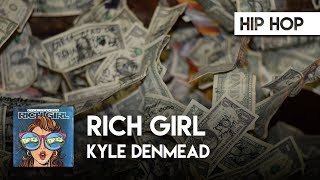 Kyle Denmead  Rich Girl Official Audio ATLAST [upl. by Aihsatal]