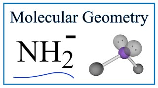 NH2  Molecular Geometry Bond Angles and Electron Geometry [upl. by Lanni56]