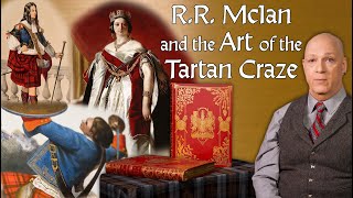 The Tartan Craze amp RR McIans Clans of the Scottish Highlands [upl. by Lemrahc405]