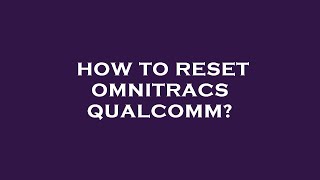 How to reset omnitracs qualcomm [upl. by Anneirda]