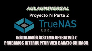 Instalando TrueNAS y primeras pruebas de Interruptor WEB HW584 Barato de aliespress ¿ Funcionará [upl. by Jada]