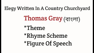 Elegy Written In A country Churchyard by Thomas GrayThemeRhyme SchemeFigure Of Speechin bengali [upl. by Bronny749]