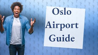 What is the closest airport to the city Centre of Oslo [upl. by Leitnahs]